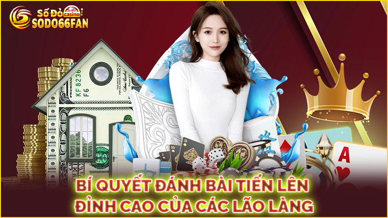 bí-quyết-đánh bài tiến lên đỉnh-cao-của-các-lão-làng