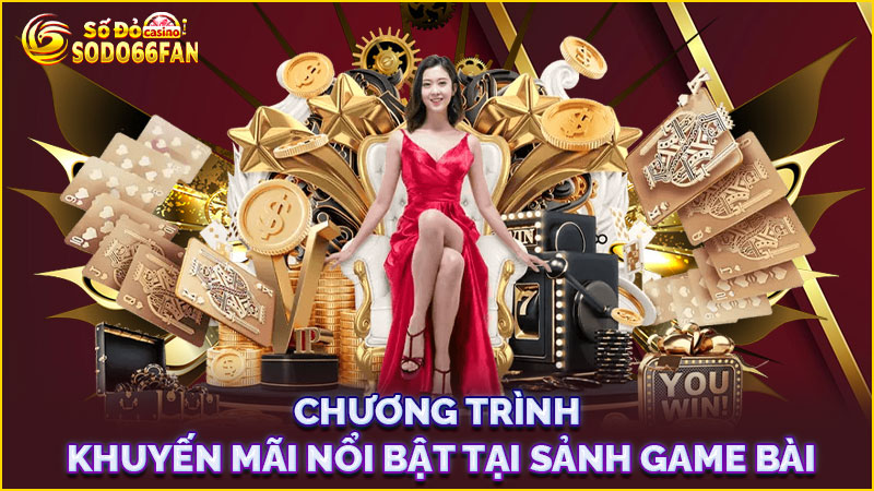 chương-trình-khuyến-mãi-nổi-bật-tại-sảnh-game bài