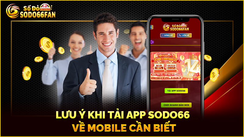 lưu-ý-khi tải app sodo66 về-mobile-cần-biết