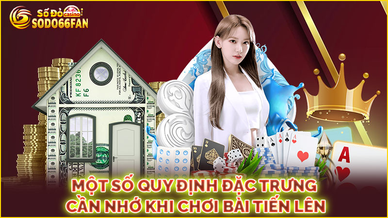 một-số-quy-định-đặc-trưng-cần-nhớ-khi-chơi bài tiến lên