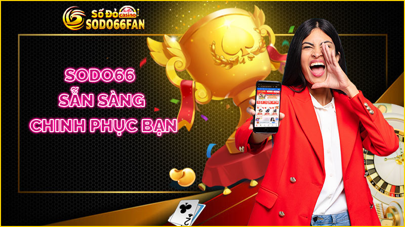 sodo66 sẵn-sàng-chinh-phục-bạn