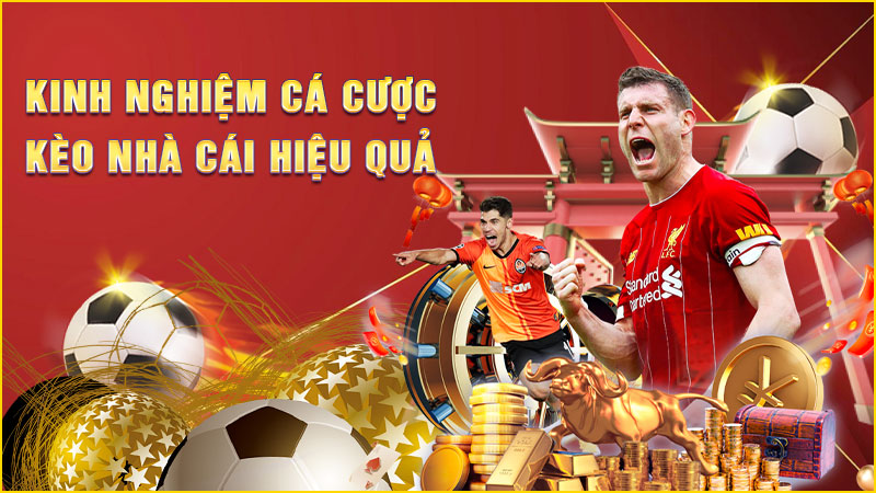 kinh nghiệm chọn kèo nhà cái hiệu quả cho người chơi