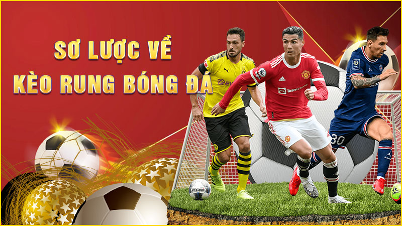 sơ lược về kèo rung bóng đá