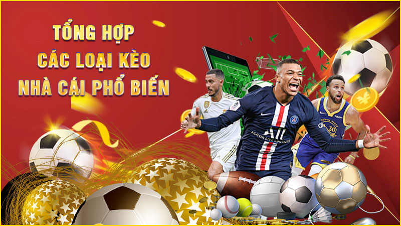 tổng hợp các loại kèo nhà cái phổ biến